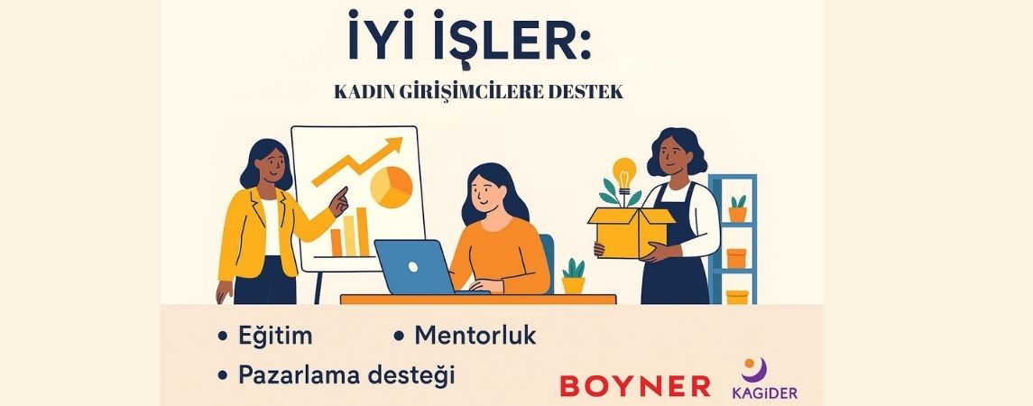 “İyi İşler” Projesi Kadın Girişimcilere Yol Gösteriyor