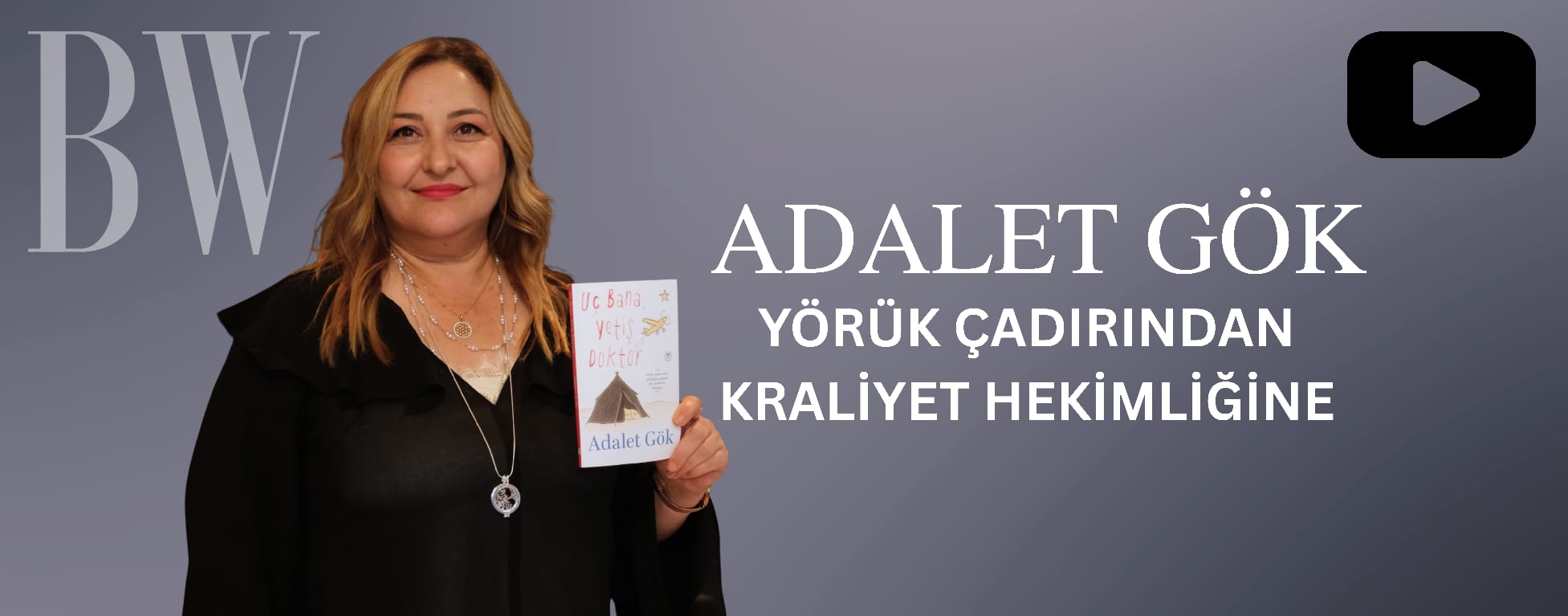  ADALET GÖK Yörük Çadırından Kraliyet Hekimliğine