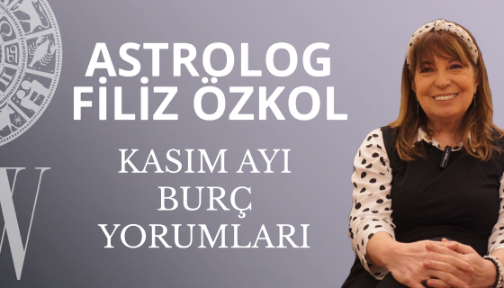 Kasım Ayı Burç Yorumları / Filiz Özkol